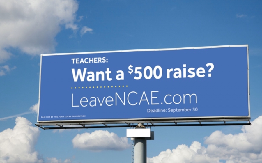 The John Locke Foundation erected billboards in Mecklenburg and Wake counties urging teachers to leave the NCAE teacher’s union.
