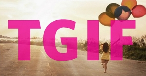 TGIF - Treat Friday Like a Monday for a Productive Weekend